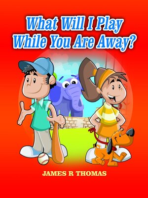 cover image of What Will I Play While You Are Away?